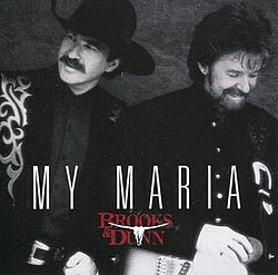 	My Maria - Brooks & Dunn	